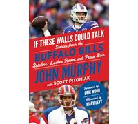 Scott Pitoniak John Murphy If These Walls Could Talk: Buffalo Bills (Tascabile)