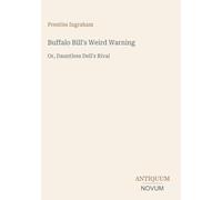 Buffalo Bill's Weird Warning: Or, Dauntless Dell's Rival