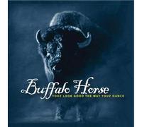 Buffalo Horse - Youz Look Good The Way Youz