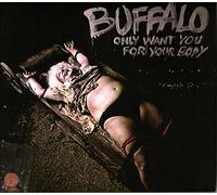 Buffalo - Only Want You For Your Body