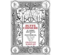 Buffe chimere. Il libro dei sogni di Pantagruel. Ediz. illustrata