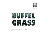 Buffel Grass: Pasture for Arid, Semi-arid, Tropical and Subtropical Zones