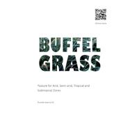 Buffel Grass: Pasture for Arid, Semi-arid, Tropical and Subtropical Zones