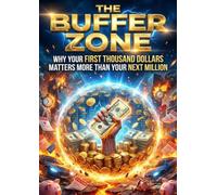 Buffer Zone: Why your first thousand dollars matters more than your next million