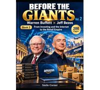 BUFFETT & BEZOS: Value, Vision, Risk, and the Decisions Behind Two Business Empires