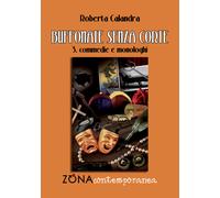 Buffonate senza corte. Vol. 3: Commedie e monologhi - 2022 - Zona