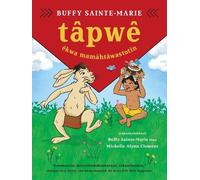 Buffy Sainte-Ma tpwe ekwa mamhtwastotin (Tpwe and the Magic (Copertina rigida)