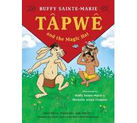 Buffy Sainte-Marie Tpwe and the Magic Hat (Copertina rigida)