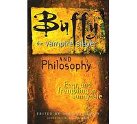 William Irwin Buffy the Vampire Slayer and Philosophy (Tascabile)