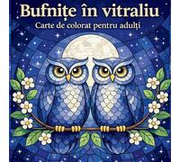Bufni¿e în vitraliu - Carte de colorat pentru adul¿i