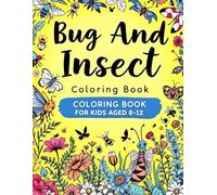 Bug And Insect Coloring Book: Discover the Fascinating World of Bugs and Insects with Fun Coloring Pages|8'5 x 11 inches 60 pages.