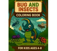 Bug and Insects Coloring Book: For Kids Ages 3-8 Adorable Bugs and Insect Coloring Pages for Kids Boys and Girls. Great Gift for Insect and Bug Lovers.