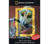 Bug Attak-Insetti Vampiri E Distruttori (National Geographic)