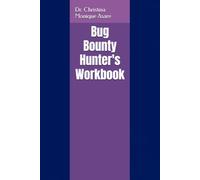 Bug Bounty Hunter's Workbook