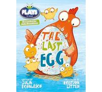 Bug Club Guided Julia Donaldson Plays Year 1 Blue The Last Egg