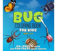 Bug Coloring Book for Kids Ages: 4-8 | 60+ bugs to color and fun facts about insects: Educational Coloring Pages of Realistic Insects for Toddlers, ... Hand Drawn Illustrations with Clean Lines