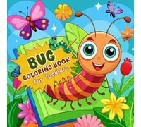 Bug coloring book for Toddlers: A Fun and Simple Bug Coloring Book with Cute Insects, Nature Scenes for Kids"