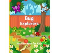Bug Explorers: Activity Book for Kids: Bug Brain Games for Kids! Buzzing with awesome and exciting activities, including Word Searches, Mazes, Color ... and more! Perfect for Young Explorers.