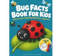 Bug Facts Book for Kids: A Coloring Book with Amazing Bug and Insect Facts for Children Ages 4-8