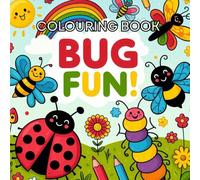 Bug Fun Colouring Book for Adults and Children: Relax and unwind with easy, simple pictures of bugs.