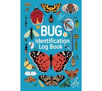 Bug Identification Log Book: Field Journal for Observing, Identifying, and Recording Insects | Gifts for Insect Enthusiasts and Entomologists