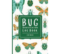 Bug Identification Log Book For Kids: Bug Activity Journal, Insect Hunting Book, Insect Collecting Journal, Backyard Bug Book (Gift Iidea for Little Entomologists)