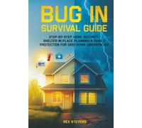 Bug In Survival Guide: Step-by-Step Home Security, Shelter-in-Place Planning & Family Protection for Grid-Down Emergencies