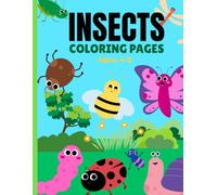 Bug & Insect Coloring Book for Kids Ages 4-8: Cute and Easy Coloring Pages Featuring Butterflies, Bees, Ladybugs, Ants and Garden Bugs | Fun Nature ... Preschool, Kindergarten and Early Learning