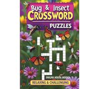 Bug & Insect Crossword Puzzles: Relaxing & Challenging: Large-Print Puzzles Featuring Species, Habitats & Fascinating Insect Facts