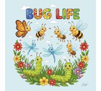 Bug Life: A Cute Insect Colouring Book for Kids: Fun and Easy Garden Bug Pictures for Ages 3 to 8 | Butterflies, Bees, Ants, Ladybirds and More Nature Colouring Pages