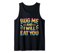 Bug Me And I Will Eat You Atteggiamento di Ritorno - Canotta