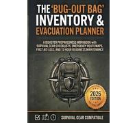 BUG-OUT BAG INVENTORY & EVACUATION PLANNER: A Disaster Preparedness Workbook with Survival Gear Checklists, Emergency Route Maps, First Aid Logs, and 72-Hour Readiness Maintenance