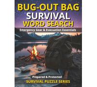 BUG-OUT BAG SURVIVAL WORD SEARCH WITH BONUS CONTENT/ PREPARED & PROTECTED SURVIVAL SERIES: EMERGENCY GEAR & EVACUATION ESSENTIALS