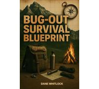 BUG-OUT SURVIVAL BLUEPRINT