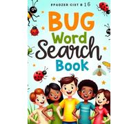 bug word search book: Discover the Fascinating World of Bugs in Every Puzzle,Kids learning book,Insect Adventure Puzzles for Curious Kids,"Explore the World of Insects with 50+ Puzzles"