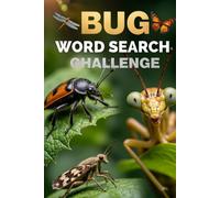 Bug Word Search Challenge: 50 Advanced Puzzles for Kids Who Love Insects & Creepy Crawlies plus 10 Bonus Coloring Pages!