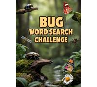Bug Word Search Challenge: 50 Advanced Puzzles for Kids Who Love Insects & Creepy Crawlies plus 10 Bonus Coloring Pages!