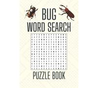 Bug Word Search: Discover the Fascinating World of Bugs Through Fun Word Hunts | Relaxing Pages Filled with Hidden Insect Surprises | A Perfect Gift for Nature Lovers & Puzzle Fans