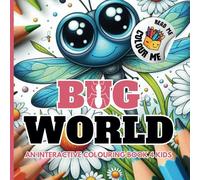 BUG WORLD: An interactive colouring book 4 kids.