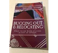 Bugging Out and Relocating: When Staying Put is not an Option