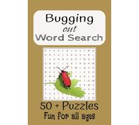 Bugging Out Word Search Puzzle Book: Easy-to-read print about all things bug and insect related | 6x9 inches, 110 pages | 50+ puzzles.... Gift for Kids, Teens, Adults and Seniors.