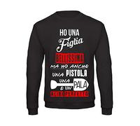 Bughyprint Felpa Girocollo Unisex Ho Una Figlia Bellissima MA Ho Anche Una Pistola Una Pala E Un Alibi Perfetto Nera, L