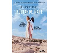 Bugiarde nate. Qual è la cosa peggiore che hai mai fatto? - Lockhart Emily