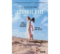 Bugiarde nate. Qual è la cosa peggiore che hai mai fatto? - Lockhart Emily