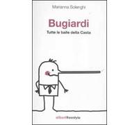 Bugiardi. Tutte le balle della casta