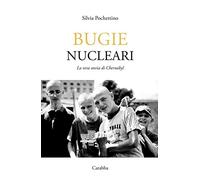 Bugie nucleari. La vera storia di Chernobyl