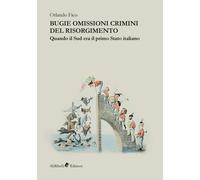Bugie omissioni crimini del Risorgimento: Quando il Sud era il primo stato itali
