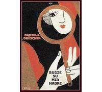 Libri Dröscher Daniela - Bugie Su Mia Madre