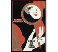 Bugie su mia madre - Dröscher Daniela