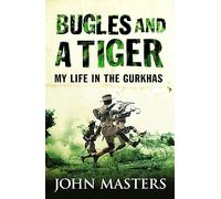 Bugles and a Tiger: My life in the Gurkhas